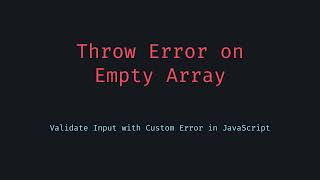 Throw Error on Empty Array in JavaScript