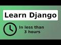 Learn Django In Less Than 2 hours And 30 Minutes