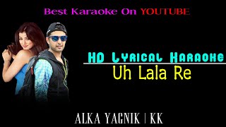 Uh Lala Re Karaoke With Lyrics | Tarzan The Wonder Car | Alka Yagnik | KK | Beat With Mohit | HD BGM
