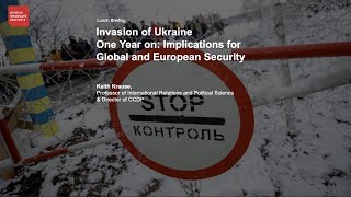 Invasion of Ukraine one year on: Implications for Global and European Security