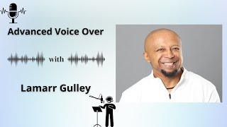 Advanced Voice Over with Lamarr Gulley (11/21/24)