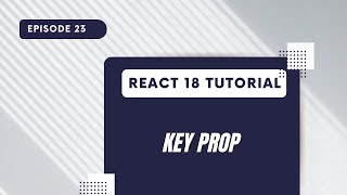 React 18 Tutorial - Key Prop