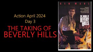 Action April - Day 3: The Taking of Beverly Hills