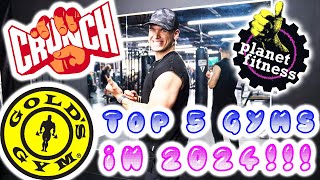 THE TOP 5 GYMS OF 2024!!! (SHOULD YOU JOIN???)