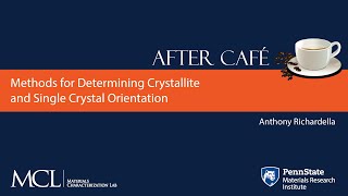 After Café Series II: Methods for Determining Crystallite and Single Crystal Orientation