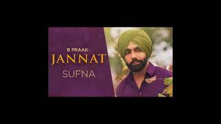 Jannat Song| Sufna | B Praak | Jaani | Ammy Virk | Tania | Latest Punjabi Songs 2020