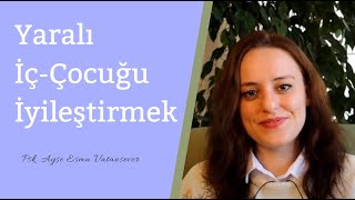 Yaralı İç-Çocuğu İyileştirmek 1