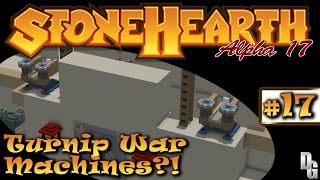 StoneHearth (Alpha 17) ► Episode 17 ► Turnip Lobbing Turrets!! (1440p)