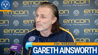 PRE-WREXHAM | Gareth Ainsworth previews our derby day clash