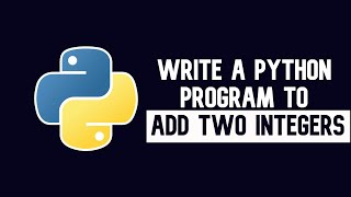 Write a Python Program To Add Two Integers | PYTHON PROGRAMMING || WEB BURNER