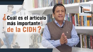 ¿Cuál es el artículo más importante de la CADH? - TTR 61