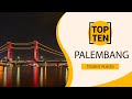 Top 10 Best Tourist Places to Visit in Palembang | Indonesia - English