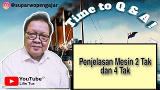 Time to Q&A Tentang Penjelasan Mesin 2 Tak & 4 Tak - Lilin Tua #belajar #qna #kapal #mesin