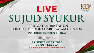 LIVE - Sujud Syukur Dan Pembukaan Peringatan 100 Tahun Pondok Modern Darussalam Gontor