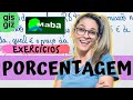 PORCENTAGEM  -  EXERCÍCIOS  -  Com a professora Gis