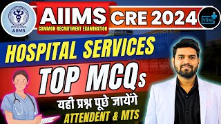 AIIMS CRE 2024 | Hospital Related Services Top MCQs 02 | LAB ATTENDANT, HOSPITAL ATTENDANT, OT