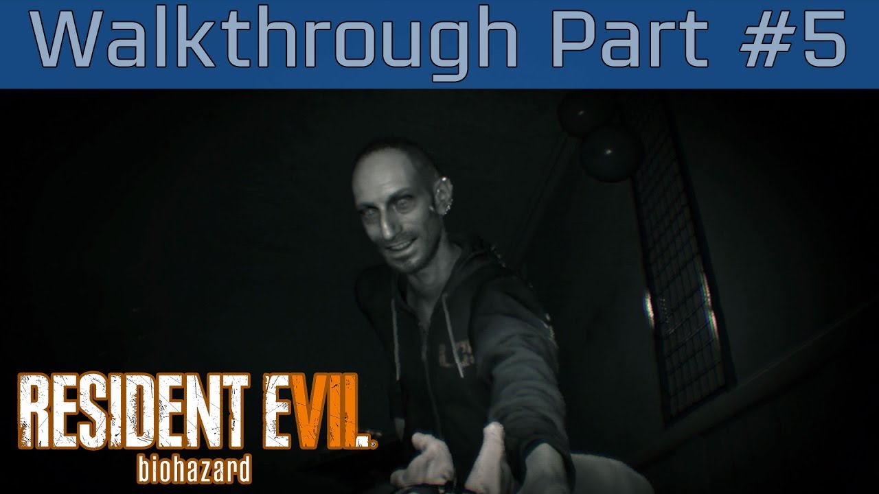 Resident Evil 7 Biohazard - Walkthrough Part #5 [HD 1080P/60FPS] - YouTube