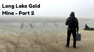 PART 2 - The Long Lake Gold Mine - The Forgotten Mistake in Sudbury Ontario