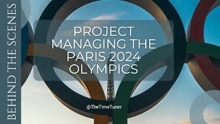 Behind the Scenes   Project Managing the 2024 Paris Olympic Games