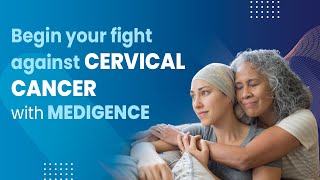 Begin Your Fight Against Cervical Cancer With MediGence