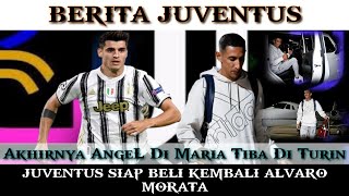 BERITA JUVENTUS‼️JUVENTUS UMUMKAN DI MARIA TIBA DI TURIN📍📍JUVENTUS BELI KEMBALI MORATA