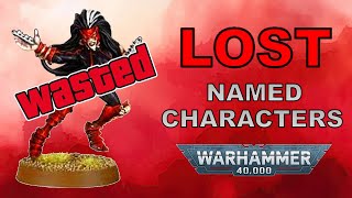 10 LOST Characters from 40k