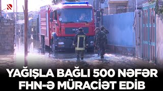 Yağışla bağlı 500 nəfər FHN-ə müraciət edib