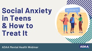 What is Social Anxiety in Teens and How to Treat It