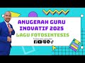 ANUGERAH GURU INOVATIF PERINGKAT NEGERI PAHANG 2025 - LAGU FOTOSINTESIS