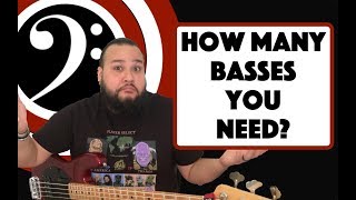 How many basses you need?