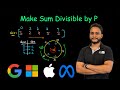 Make Sum Divisible by P | Leetcode 1590