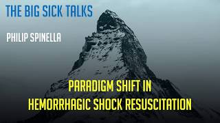 Paradigm shift in hemorrhagic shock resuscitation | Philip Spinella | BigSick19