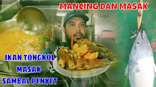 Mancing Tongkol \u0026 Masak Sambal Penyet | Rezeki Strike Air Cermin