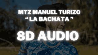 La Bachata - MTZ Manuel Turizo || (8D AUDIO) 360° Use HeadPhones | Subscribe
