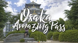 Osaka Amazing Pass: 35 Top Osaka Attractions Japan