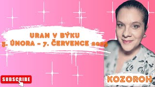 KOZOROH - URAN V BÝKU 3. ÚNORA - 7. ČERVENCE 2025 #HOROSKOP #ASTROLOGIE #ELENAMINA #KOZOROH