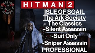 Hitman 2: Isle Of Sgail - The Ark Society - The Classics - All In One - Professional Difficulty