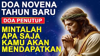 Doa Novena Tahun Baru. Doa Penutup. Mintalah Apa Saja. Maka Kamu akan Mendapatkannya. Doa Katolik.