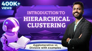 Lec-14: Hierarchical Clustering | Agglomerative vs Divisive with examples