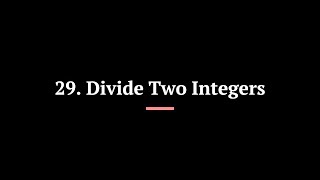 29. Divide Two Integers | Python | Explanation | LeetCode Problems Solutions | @CodeEnrich