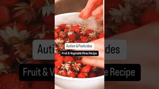 Autism \u0026 Detox - Reduce pesticides with this Fruit Rinse Recipe #detox