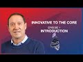 Innovative to the Core: Introduction