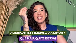 ACIDIFICANTES PERFEITOS QUE NÃO PRECISAM DE MÁSCARA DEPOIS - Tamires Maia