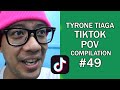 Tyrone Tiaga Tiktok POV Compilation #49