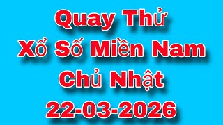 XSMN • Quay Thử Xổ Số Miền Nam Chủ Nhật Ngày 22-03-2026 xoso Tiền Giang, Kiên Giang, Đà Lạt