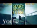 You Belong To Me by Mary Higgins Clark | Audiobooks Full Length