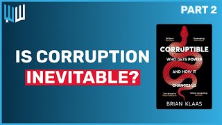 Corruptible Book Summary (Part 2) - Brian Klaas