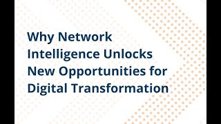 Network Intelligence: Optimize Performance from the Core to Cloud to Edge