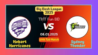 Hobart Hurricanes vs Sydney Thunder | HBH v SYT | Big Bash League Live Score Streaming \u0026 Update 2025