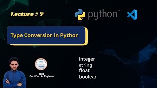 Data Types Conversion In Python, integer, string, float, boolean | Lecture 7